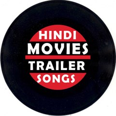 Hindi Movies Trailer Songs