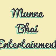 Munna Bhai Entertainment