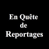 En Quête de Reportages