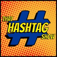 That Hashtag Show
