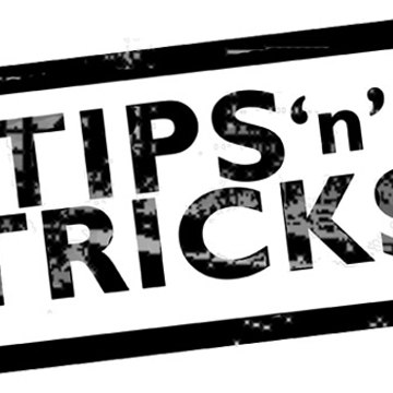 Tips and Tricks