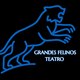 GRANDES FELINOS TEATRO