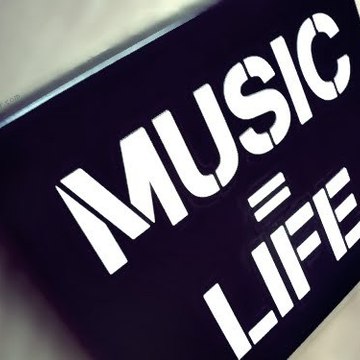 MUSIC = LIFE