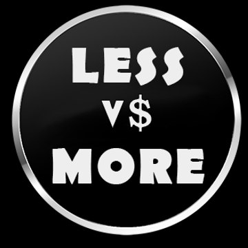Less Vs More