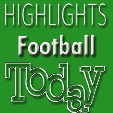 Highlights Football Today