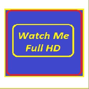 watch Me Full HD