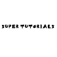 Super Tutorials