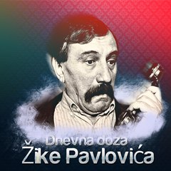 Dnevna doza Žike Pavlovića