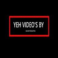 Yeh Videos By Gohar Production