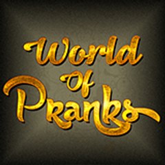 World of Pranks