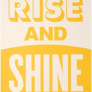 Rise and Shine