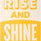 Rise and Shine