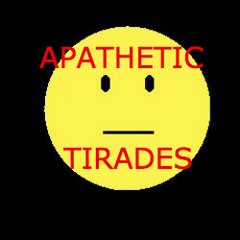 Apathetic Tirades