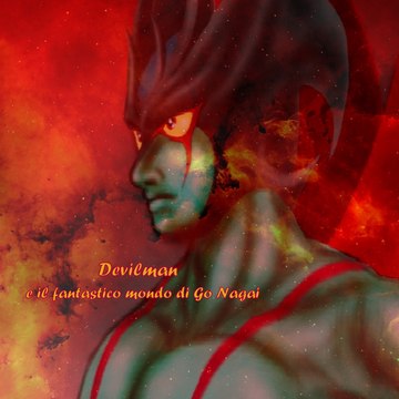 Yusaku Devilman e il fantastico mondo di Go Nagai
