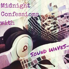 Midnight Confessions with Soundwavesofficial