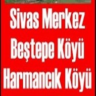 Sivas / Beştepe ve Harmancık Köyleri