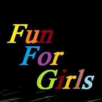 Fun For  Girls