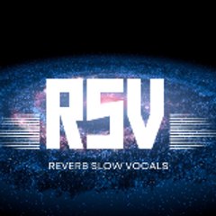 Reverb Slow Vocals (RSV)