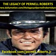 THE LEGACY OF PERNELL ROBERTS - By NSimiao