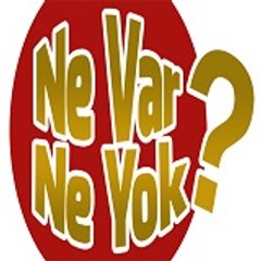 Ne Var Ne Yok ?