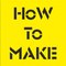 How To Make