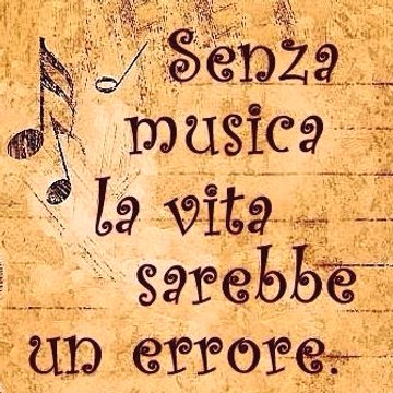 Senza musica la vita sarebbe un errore