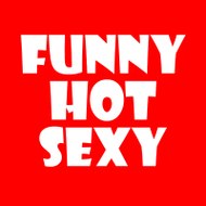 Funny Hot Sexy