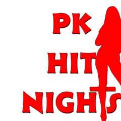 PK HIT NIGHTS