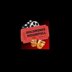 Goldmines Housefull