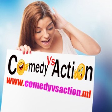 Comedy VS Action