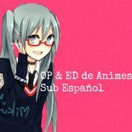 OP & ED  de Animes - Sub Español 0.2