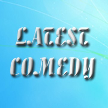 Latest Comedy