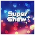 SUPER SHOW TV
