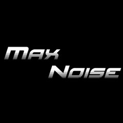 Max Noise