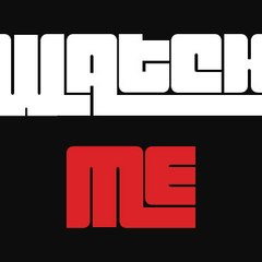 Watch Me