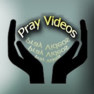Pray Videos