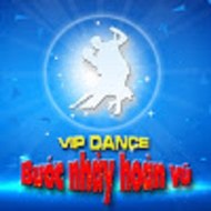 BƯỚC NHẢY HOÀN VŨ - VIP DANCE