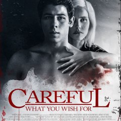 Careful What You Wish For Full Movie