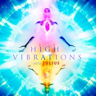 High Vibration with Julius