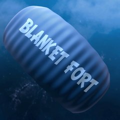 Blanket Fort Life