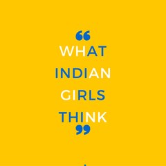 what indian girls think
