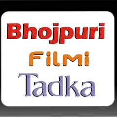 Bhojpuri Filmi Tadka