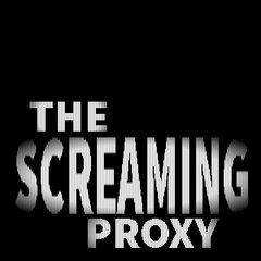 The Screaming Proxy