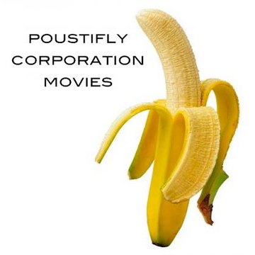 Poustifly Corporation Movies