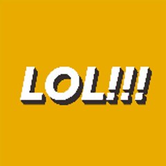 LOL LAUGH!
