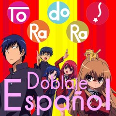 Toradora! Doblaje Castellano