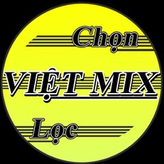 VIỆT MIX Chọn Lọc