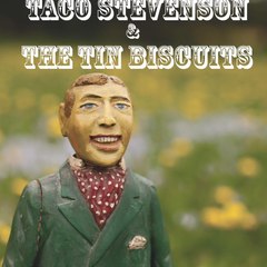 Taco Stevenson & the Tin Biscuits