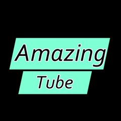 Amazing tube