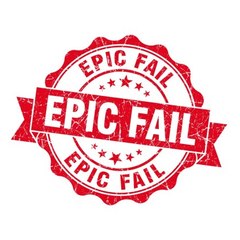 Epic Fails